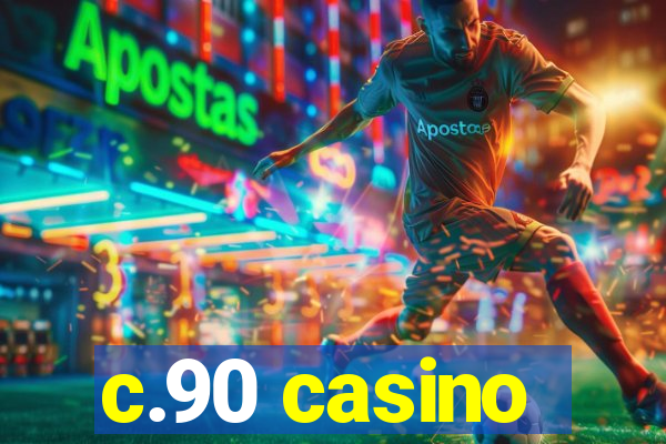 c.90 casino